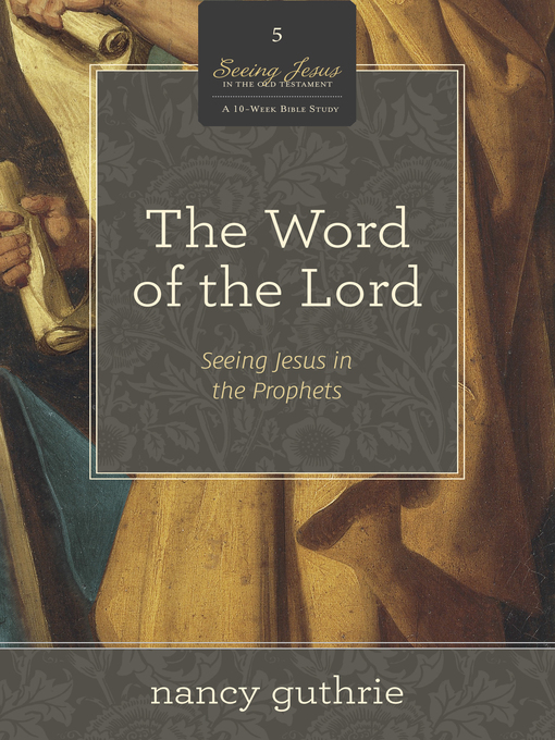 Title details for The Word of the Lord (A 10-week Bible Study) by Nancy Guthrie - Available